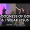Goodness of God | I Speak Jesus | Deeper Life Assembly